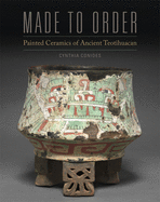 Made to Order: Painted Ceramics of Ancient Teotihuacan