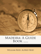 Madeira: A Guide Book