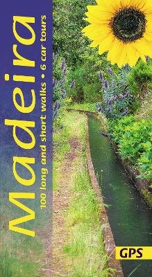 Madeira Sunflower Walking Guide: 100 long and short walks; 6 car tours - Underwood, John, and Underwood, Pat