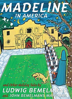 Madeline in America: And Other Holiday Tales - Bemelmans, Ludwig, and Marciano, John Bemelmans