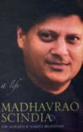 Madhavrao Scindia: A Life