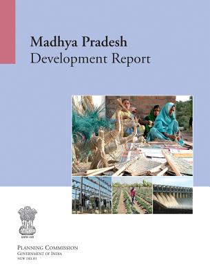 Madhya Pradesh Development Report - Government of India, Planning Commission