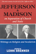 Madison And Jefferson On Separation Of Church And State: Writings on Religion and Secularism