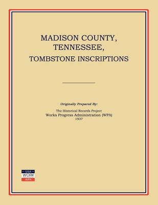 Madison County, Tennessee, Tombstone Inscriptions - Works Progress Administration