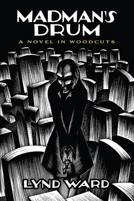 Madman's Drum: A Novel in Woodcuts - Ward, Lynd