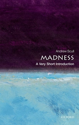 Madness: A Very Short Introduction - Scull, Andrew