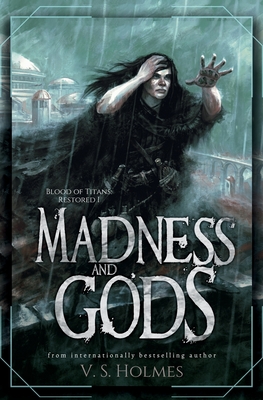 Madness and Gods - Holmes, V S