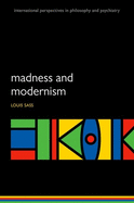 Madness and Modernism: Insanity in the light of modern art, literature, and thought (revised edition)