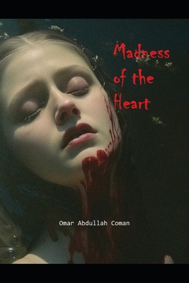 Madness of the Heart - Abdullah Coman, Omar