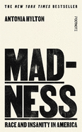 Madness: Race and Insanity in America - The New York Times Bestseller