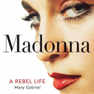 Madonna: A Rebel Life -  THE ULTIMATE GIFT FOR ANY MADONNA FAN