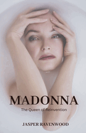 Madonna: The Queen of Reinvention