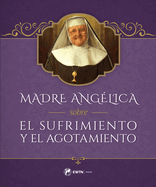 Madre Angelica: Meditaciones Sobre El Su
