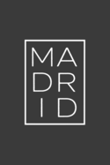 Madrid: A Notebook and Travel Journal