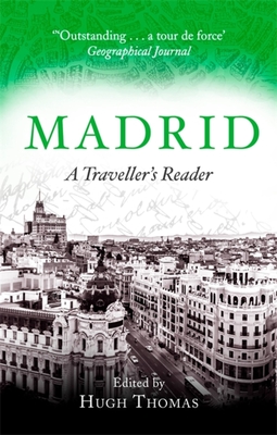 Madrid: A Traveller's Reader - Thomas, Hugh