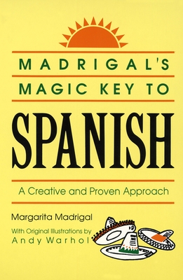 Madrigal's Magic Key to Spanish: A Creative and Proven Approach - Madrigal, Margarita