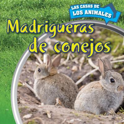 Madrigueras de Conejos (Inside Rabbit Burrows) - Chung, Liz