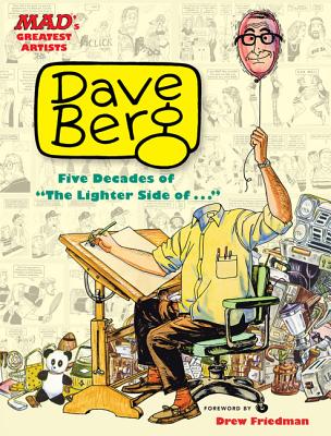 MAD's Greatest Artists: Dave Berg: Five Decades of The Lighter Side Of . . . - Berg, Dave