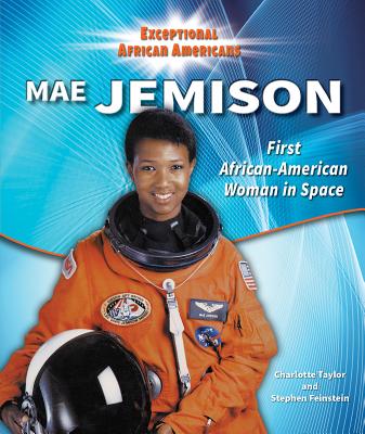 Mae Jemison: First African-American Woman in Space - Feinstein, Stephen, and Taylor, Charlotte