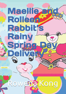 Maellie and Rolleen Rabbit's Rainy Spring Day Delivery