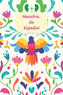 Maestra de Espaol: Libreta Rayada con tema de Maestra de Espaol Spanish Teacher Hoja Blanca 6 x 9 in 120 paginas