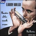 Maestro of the Mouth Organ - Larry Adler
