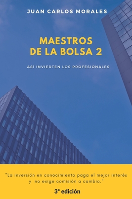 Maestros de la Bolsa 2: C?mo aplicar los conocimientos de los mejores inversores - Morales Piol, Juan Carlos