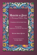 Mafatih al-Jinan: A Treasury of Islamic Piety (Translation with the Arabic Texts): Volume One: Supplications and Periodic Observances (6x9 Paperback)
