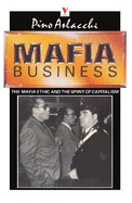 Mafia Business: The Mafia Ethic and the Spirit of Capitalism