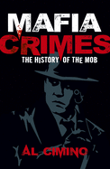 Mafia Crimes: The History of the Mob