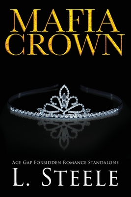 Mafia Crown: Dark Marriage of Convenience Romance - Steele, L