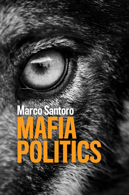 Mafia Politics - Santoro, Marco