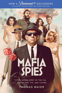 Mafia Spies: The Inside Story of the Cia, Gangsters, Jfk, and Castro (Series Tie-In)