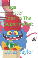 Maga Monster Goes To The Supermarket