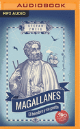 Magallanes (Narraci?n En Castellano): El Hombre Y Su Gesta