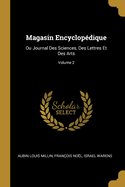 Magasin Encyclopedique: Ou Journal Des Sciences, Des Lettres Et Des Arts, Volume 3...