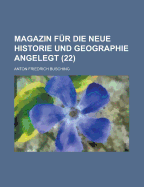 Magazin Fur Die Neue Historie Und Geographie Angelegt (22)