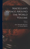 Magellan's Voyage Around the World Volume; Volume 1