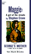 Maggie: A Girl of the Streets & George's Mother: Two Novels