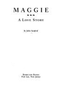 Maggie: A Love Story - Sanford, John B