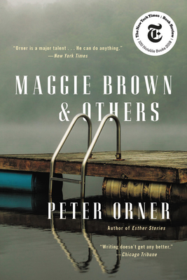 Maggie Brown & Others: Stories - Orner, Peter