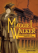 Maggie L. Walker: Pioneering Banker and Community Leader - Ransom, Candice F