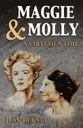 Maggie & Molly: A Virtuous Toil