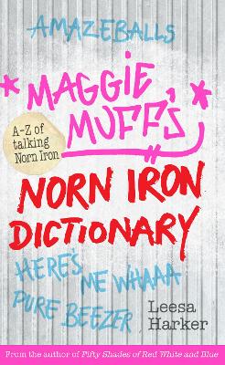 Maggie Muff's Norn Iron Dictionary - Harker, Leesa