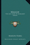 Maggie: The Life Story Of Margaret Lekeux