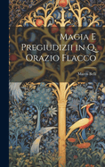 Magia E Pregiudizii in Q. Orazio Flacco