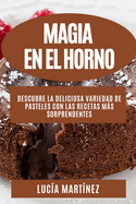 Magia en el horno: Descubre la deliciosa variedad de pasteles con las recetas ms sorprendentes