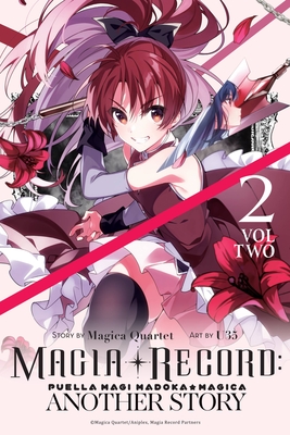 Magia Record: Puella Magi Madoka Magica Another Story, Vol. 2 - Magica Quartet, Magica (Creator), and U35, and Akimoto, Noboru (Translated by)