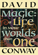 Magic: A Life In More Worlds Than One