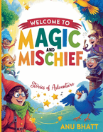 Magic and Mischief: Stories of Adventure